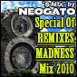Dj Neogato - Special Of Remixes Madness Mix 2010
