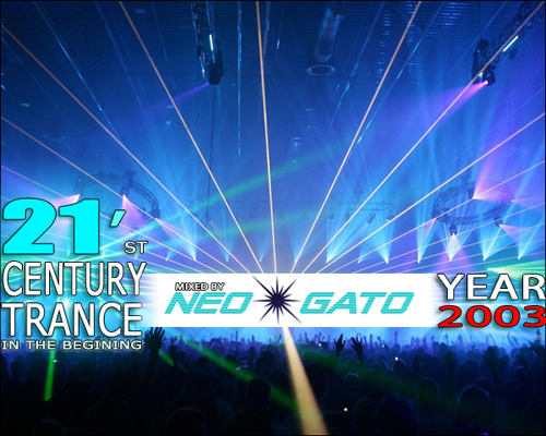 Dj Neogato - 21'st Century Trance In The Beginning - Year 2003