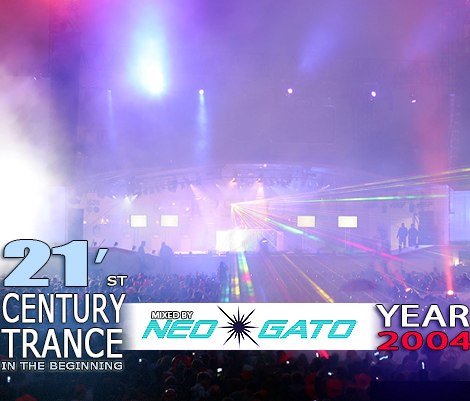 NEOGATO - 21'St Century Trance - In The Beginning - Year 2004